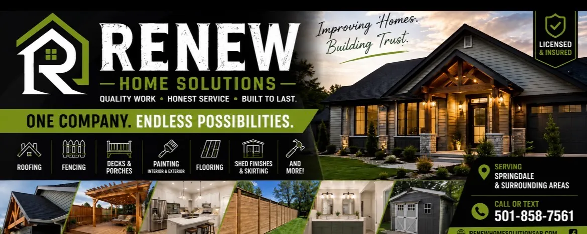 Renew Home Solutions banner — One Company, Endless Possibilities. Roofing, fencing, decks and porches, painting, flooring, and shed finishes, serving Springdale and surrounding areas.
